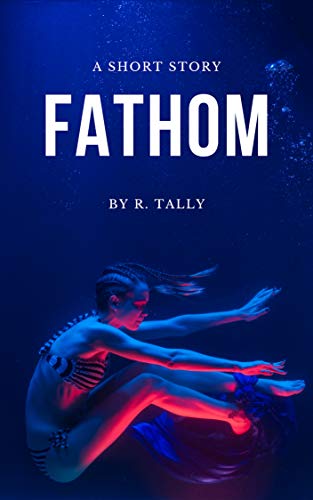 Fathom (Kindle Edition)