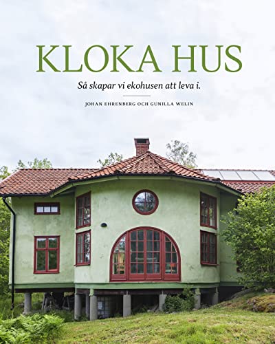 Kloka hus : så skapar vi ekohusen att leva i (Hardcover)