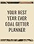 Your Best Year Ever Goal Getter Planner by C. John