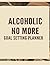 Alcoholic No More Goal Setting Planner by Brian David