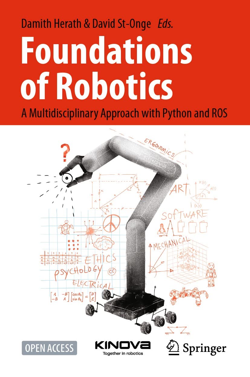 Foundations of Robotics: A Multidisciplinary Approach with Python and ROS (Kindle Edition)