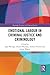 Emotional Labour in Criminal Justice and Criminology by Jake Phillips