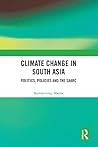 Climate Change in South Asia by Baniateilang Majaw Climate Change in South Asia by Baniateilang Majaw