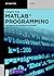 MATLAB Programming: Mathematical Problem Solutions