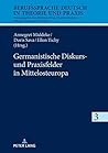 Germanistische Diskurs- Und Praxisfelder in Mittelosteuropa