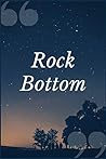 Rock Bottom: A Prompt Journal Notebook for Overcoming Dependence to Benzodiazepines and Other Depressants