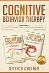 Cognitive Behavior Therapy: This Book Includes 2 Manuscripts: Cognitive Behavior Therapy and Emotional Intelligence - A Two Book Bundle Cognitive Behavior Therapy: This Book Includes 2 Manuscripts: Cognitive Behavior Therapy and Emotional Intelligence - A Two Book Bundle