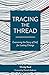 Tracing the Thread: Examining the Story of Self for Lasting Change
