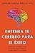 Entrena Tu Cerebro Para El �xito: C�mo un cerebro sano es la clave para lograr la felicidad y la salud
