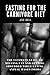 Fasting For The Carnivore D...