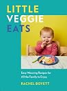 Little Veggie Eats: Easy Weaning Recipes for All the Family to Enjoy