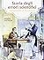 Storia degli errori scientifici. Dall'antichità al novecento