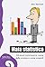 Mala statistica. Gli errori commessi in nome della scienza e come scoprirli