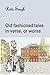Old Fashioned Tales in Verse, or Worse by Rita Singh