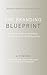 The Branding Blueprint: A Simple Guide to Branding Yourself or Your Small Business
