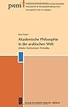 Akademische Philosophie in Der Arabischen Welt: Inhalte, Institutionen, Periodika