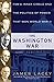 The Washington War: Fdr's Inner Circle and the Politics of Power That Won World War II