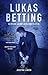 Lukas Betting : så spelade ...
