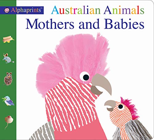 Australian Animals: Mothers And Babies (Alphaprints)