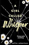 A Girl Called Whisper A Girl Called Whisper