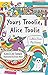 Yours Troolie, Alice Toolie