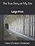 The True Story of My Life: Large Print