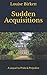 Sudden Acquisitions by Louise Birkett