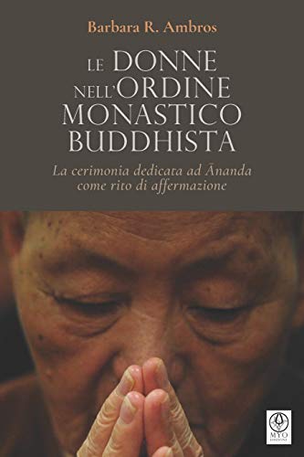 Le donne nell'ordine monastico buddhista: La cerimonia dedicata ad Ānanda come rito di affermazione (Paperback)
