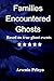 Families Encountered Ghosts...
