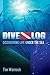 Dive Log Discovering Life Under the Sea by Tim Warnock