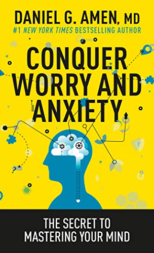 Conquer Worry and Anxiety: The Secret to Mastering Your Mind (Kindle Edition)