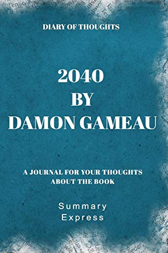 Diary of Thoughts: 2040 by Damon Gameau - A Journal for Your Thoughts About the Book (Paperback)