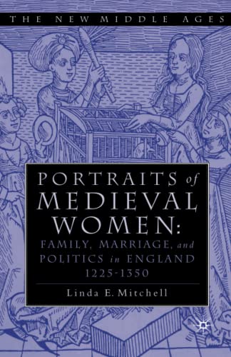 Portraits of Medieval Women: Family, Marriage, and Politics in England 1225-1350 (Paperback)