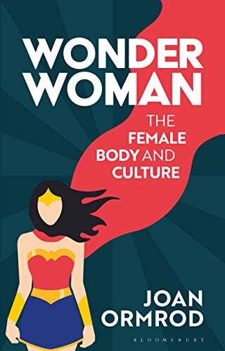 Wonder Woman: The Female Body and Popular Culture (Hardcover)