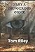 Play a Dangerous Game by Tom Riley