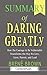 Summary of Daring Greatly Bren� Brown - How the Courage to Be Vulnerable Transforms the Way We Live, Love, Parent, and Lead