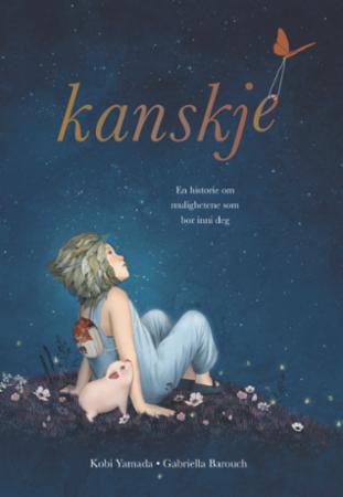 Kanskje: En historie om mulighetene som bor inni deg