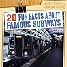 20 Fun Facts about Famous Subways by Jonathan Bard