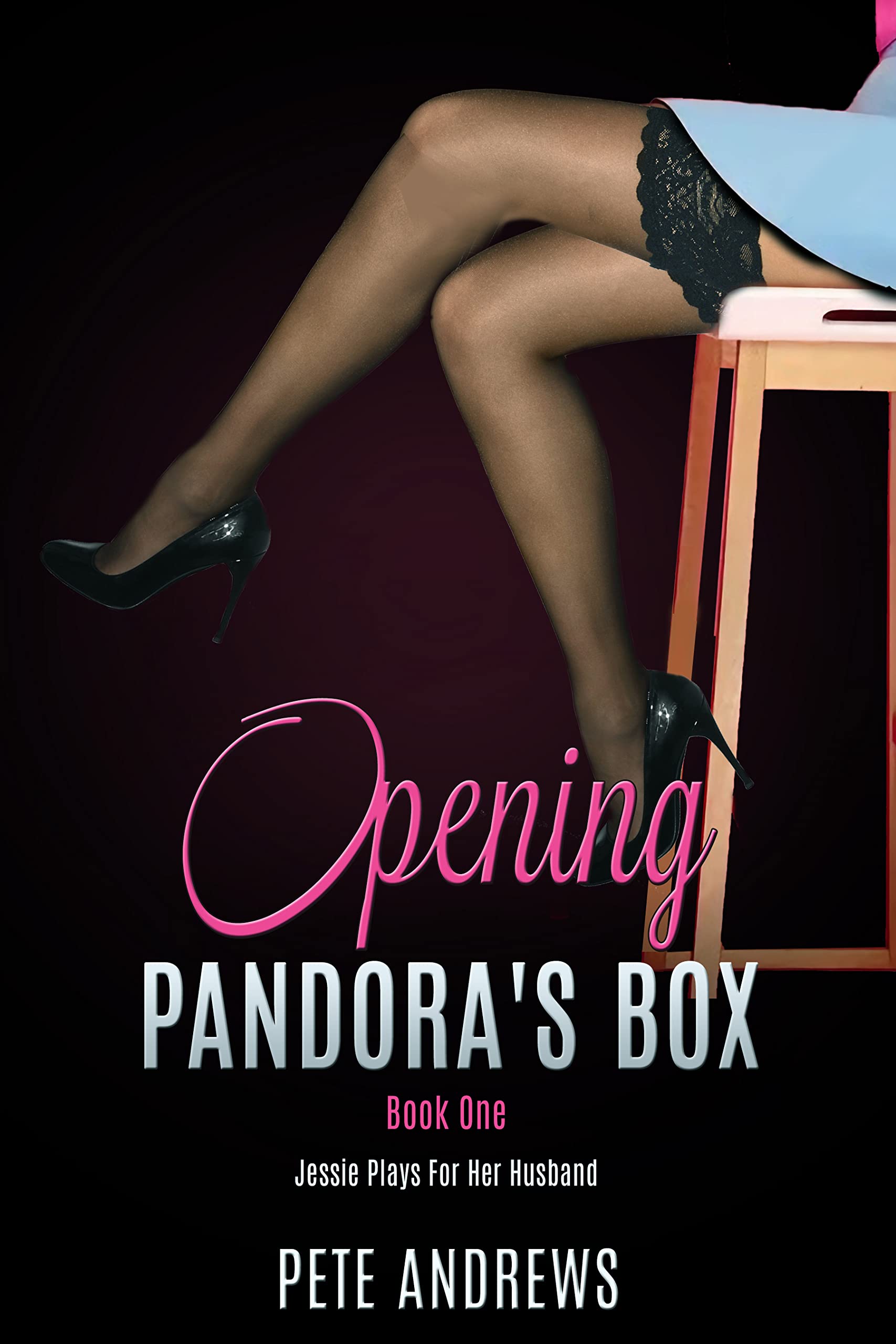Opening Pandora's Box: Book One: Jessie Plays For Her Husband (Kindle Edition)