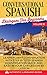 Conversational Spanish Dialogues For Beginners Volume V: Learn Fluent Conversations With Step By Step Spanish Conversations Quick And Easy In Your Car Lesson By Lesson