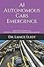 AI Autonomous Cars Emergence: Practical Advances In Artificial Intelligence and Machine Learning