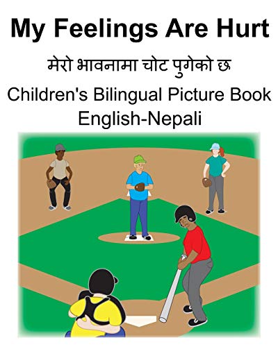 English-Nepali My Feelings Are Hurt/मेरो भावनामा चोट पुगेको छ Children's Bilingual Picture Book (Paperback)