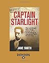 Captain Starlight: The Strange But True Story of a Bushranger, Imposter and Murderer