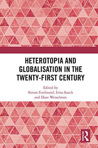 Heterotopia and Globalisation in the Twenty-First Century (Kindle Edition)