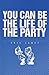 Be Life of the Party: Keep ...