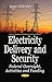Electricity Delivery & Security by Jason McKinney