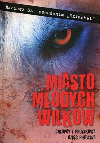Miasto młodych wilków - Chłopcy z Pruszkowa (Paperback)