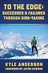 To The Edge: Successes & Failures Through Risk-Taking