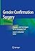 Gender Confirmation Surgery: Principles and Techniques for an Emerging Field