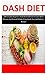 Dash Diet: The Complete Beg...